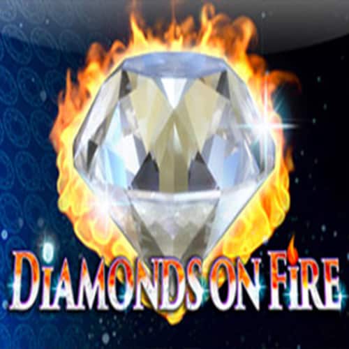 Diamonds on Fire