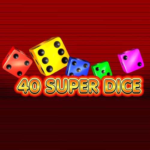 40 Super Dice